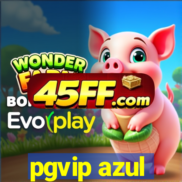 pgvip azul